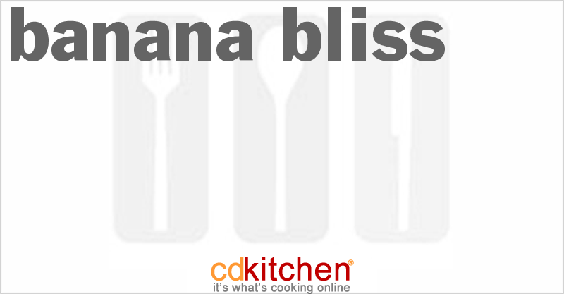 Banana Bliss - CDKitchen.com