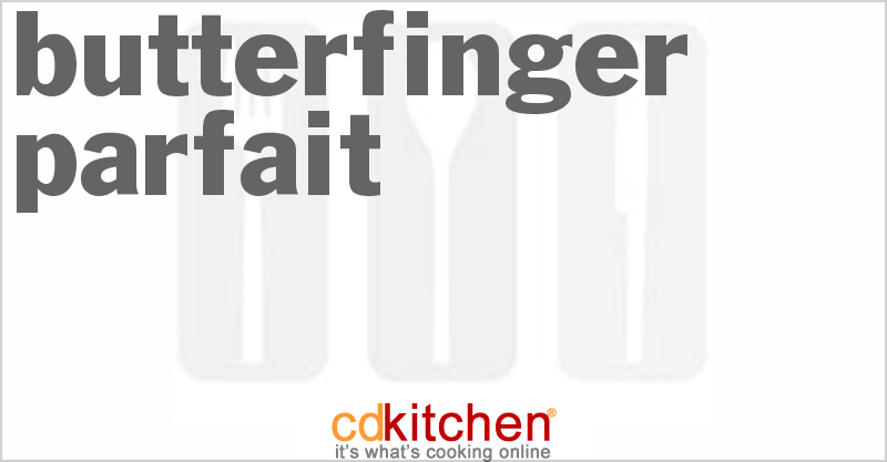 Butterfinger Parfait - CDKitchen.com