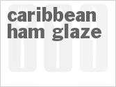 recipe for caribbean ham glaze