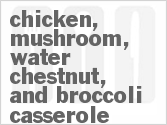 recipe for chicken, mushroom, water chestnut, and broccoli casserole