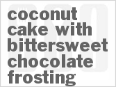 recipe for coconut cake with bittersweet chocolate frosting