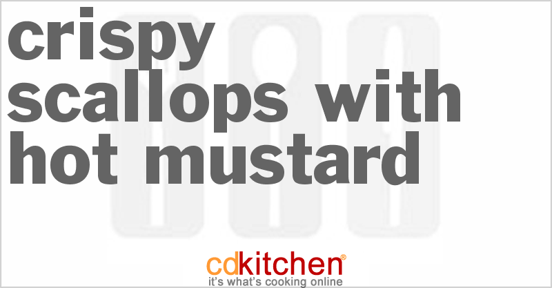 Crispy Scallops with Hot Mustard - CDKitchen.com