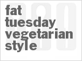 recipe for fat tuesday vegetarian style
