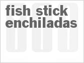 recipe for fish stick enchiladas