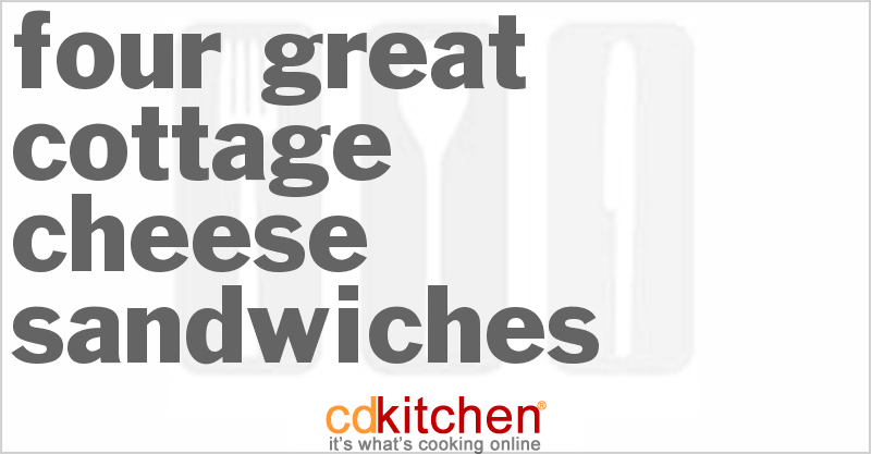 Four Great Cottage Cheese Sandwiches - CDKitchen.com