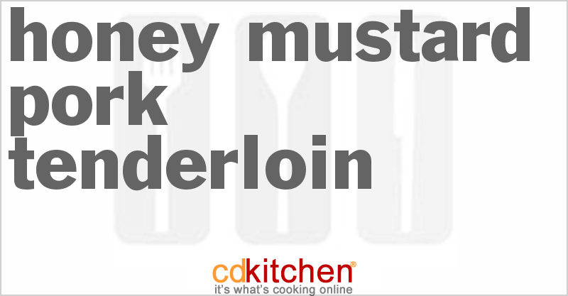 Honey-mustard  Pork Tenderloin - CDKitchen.com