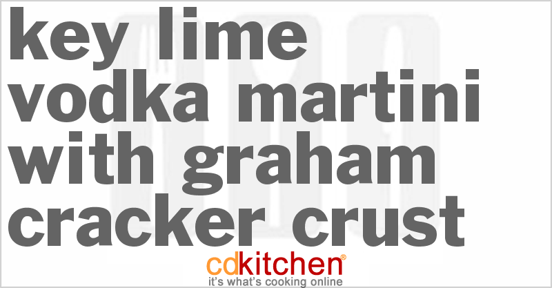 Key Lime Vodka Martini With Graham Cracker Crust - CDKitchen.com
