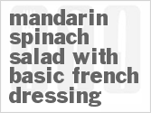 recipe for mandarin spinach salad with basic french dressing
