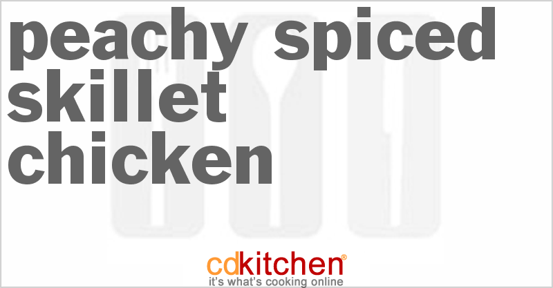 Peachy Spiced Skillet Chicken - CDKitchen.com