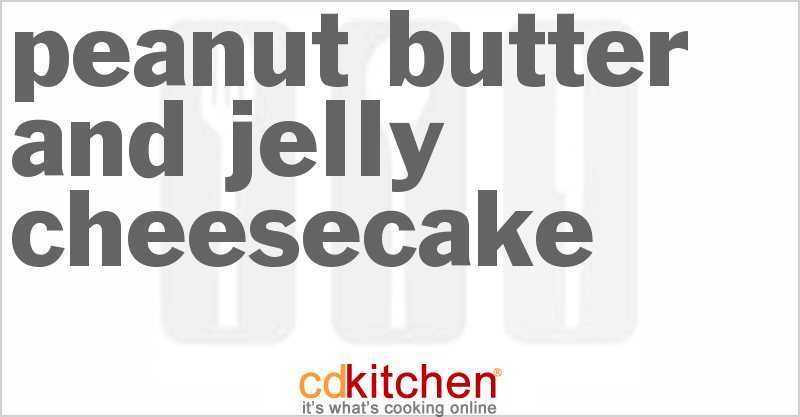 Peanut Butter And Jelly Cheesecake - CDKitchen.com