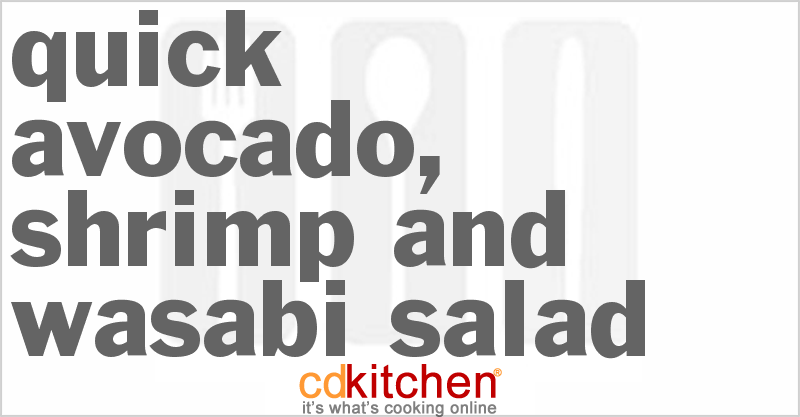 Quick Avocado, Shrimp And Wasabi Salad - CDKitchen.com