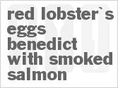 recipe for red lobster's eggs benedict with smoked salmon