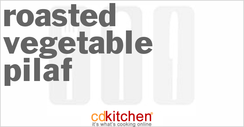 Roasted Vegetable Pilaf - CDKitchen.com