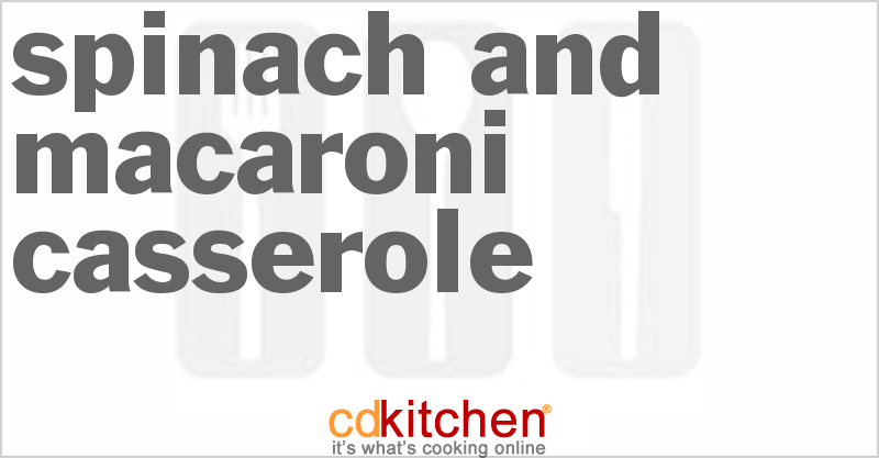 Spinach And Macaroni Casserole - CDKitchen.com