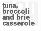 recipe for tuna, broccoli and brie casserole