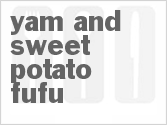 recipe for yam and sweet potato fufu