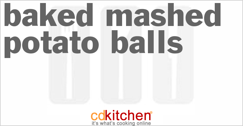 Baked Mashed Potato Balls - CDKitchen.com