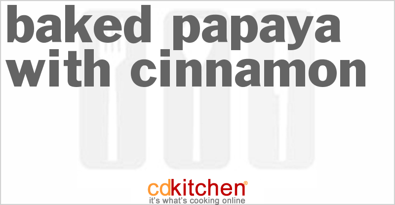 Baked Papaya With Cinnamon - CDKitchen.com