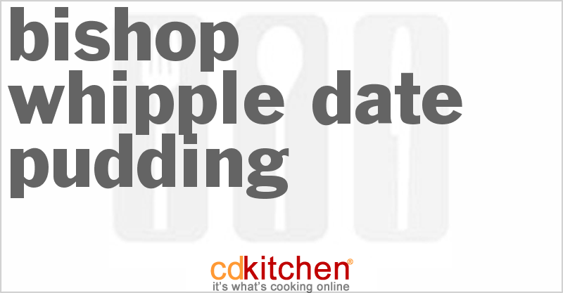 Bishop Whipple Date Pudding - CDKitchen.com