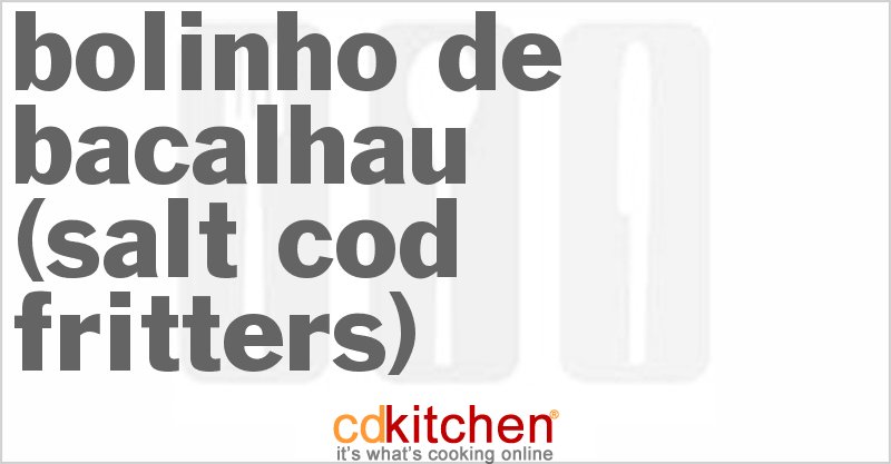 Bolinho De Bacalhau (Salt-Cod Fritters) - CDKitchen.com