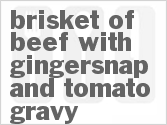 recipe for brisket of beef with gingersnap and tomato gravy
