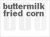recipe for buttermilk fried corn