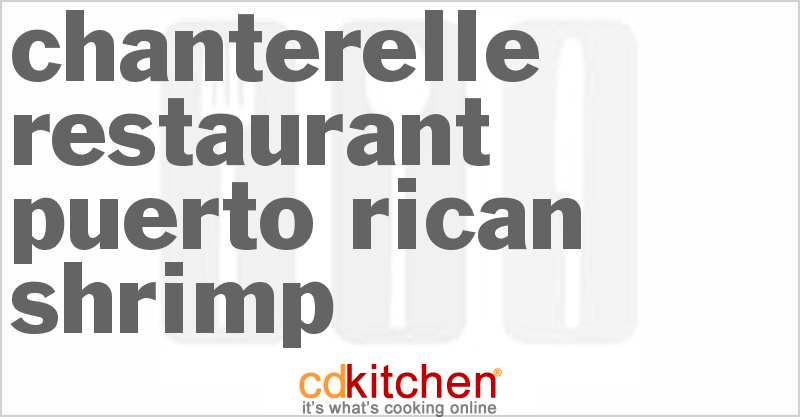 Chanterelle Restaurant Puerto Rican Shrimp - CDKitchen.com