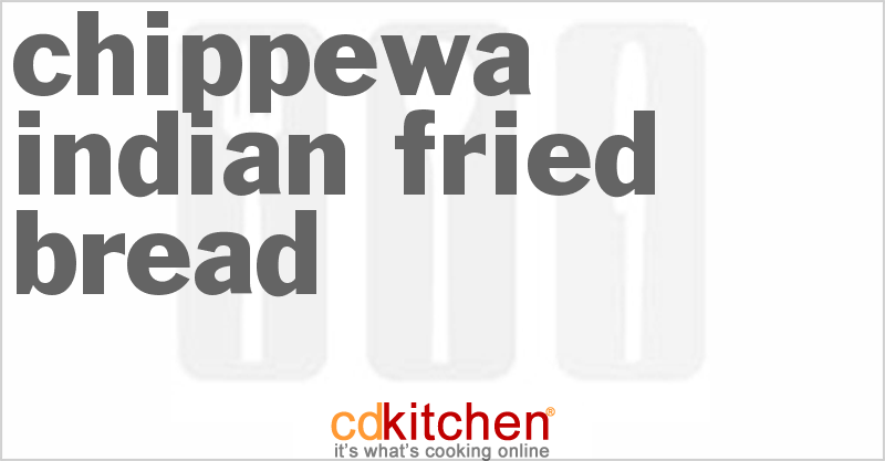 Chippewa Indian Fried Bread - CDKitchen.com