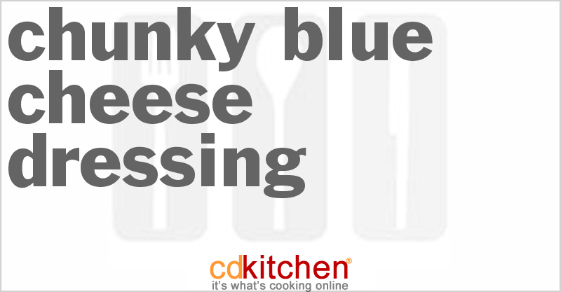Chunky Blue Cheese Dressing - CDKitchen.com