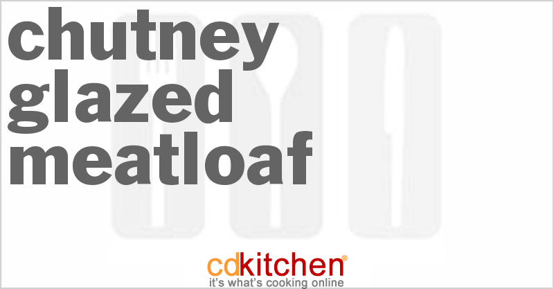 Chutney-Glazed Meatloaf - CDKitchen.com