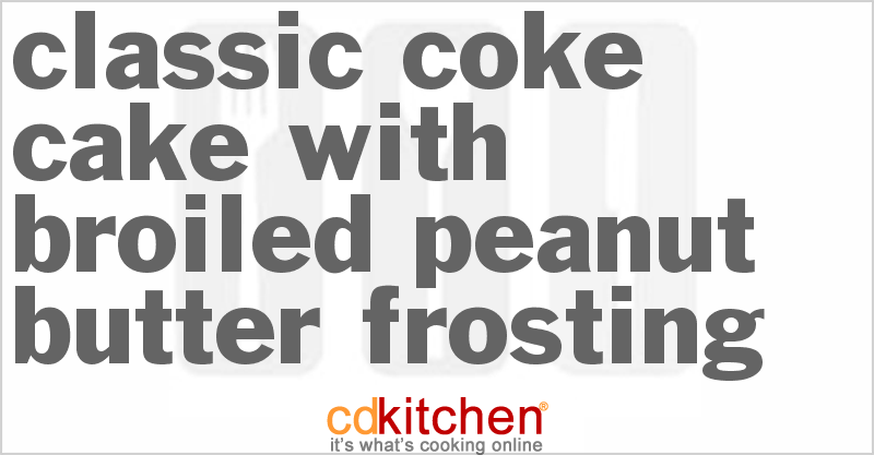 Classic Coke Cake With Broiled Peanut Butter Frosting - CDKitchen.com
