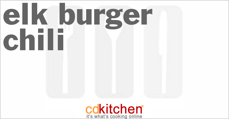Elk Burger Chili - CDKitchen.com
