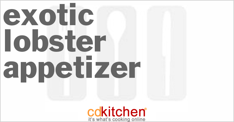 Exotic Lobster Appetizer - CDKitchen.com