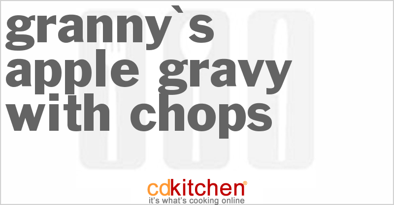 Granny's Apple Gravy with Chops - CDKitchen.com