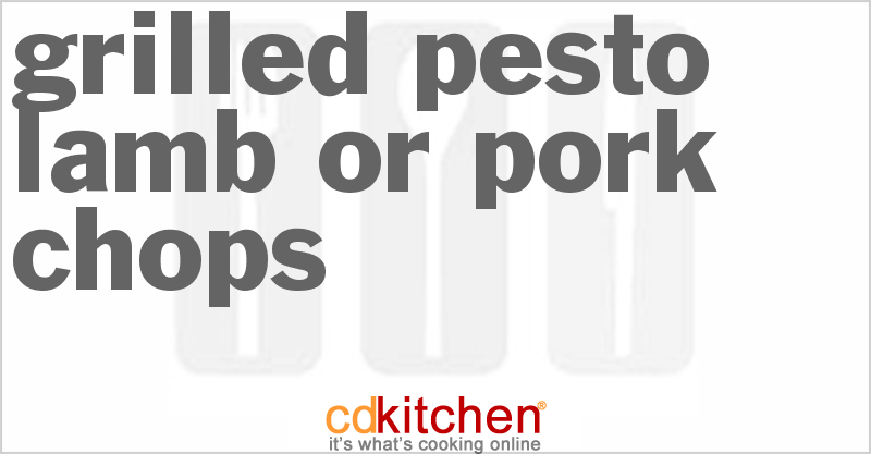 Grilled Pesto Lamb Or Pork Chops - CDKitchen.com
