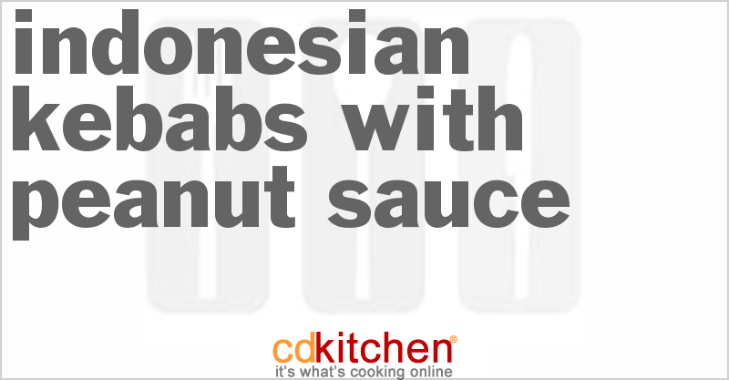Indonesian Kebabs with Peanut Sauce - CDKitchen.com