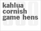 recipe for kahlua cornish game hens