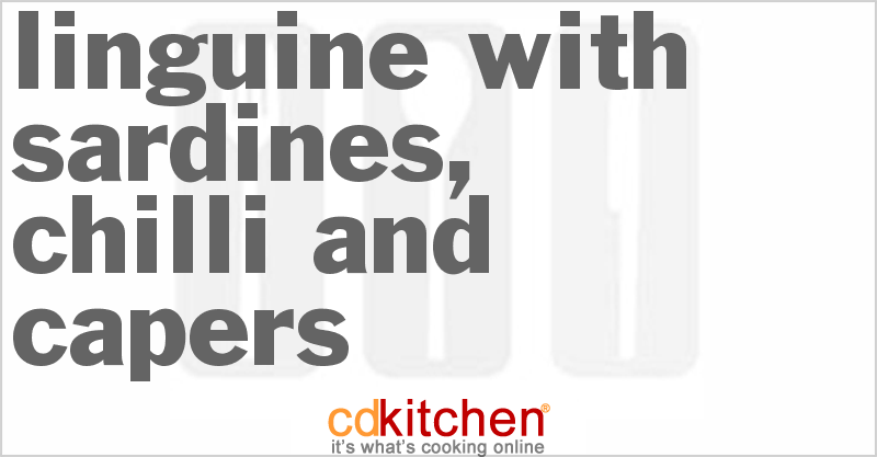 Linguine with Sardines, Chilli and Capers - CDKitchen.com