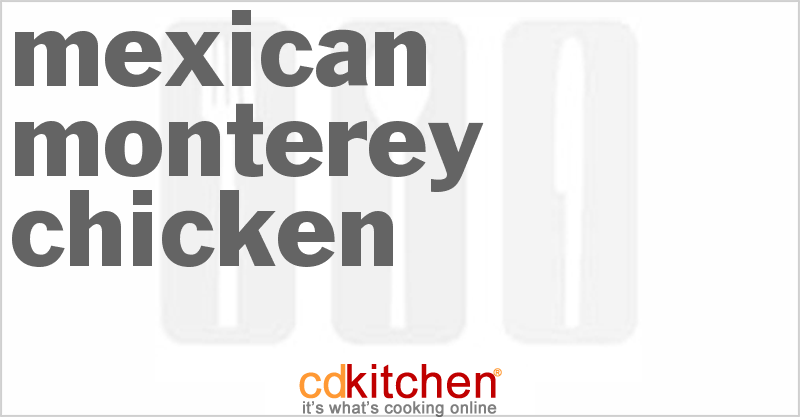 Mexican Monterey Chicken - CDKitchen.com