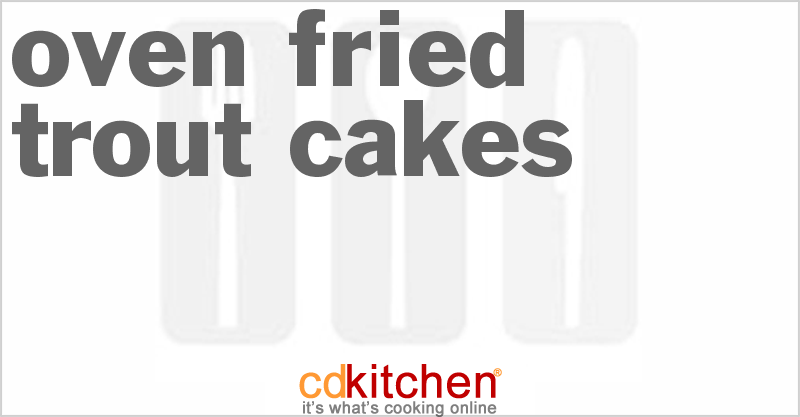 Oven Fried Trout Cakes - CDKitchen.com