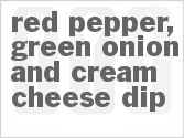 recipe for red pepper, green onion and cream cheese dip