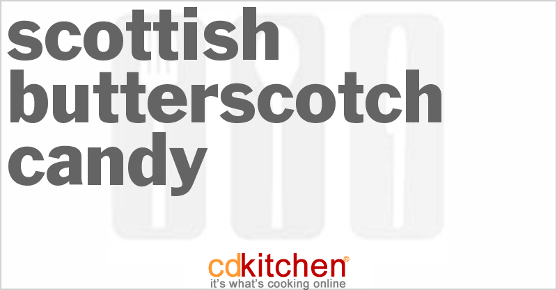 Scottish Butterscotch Candy - CDKitchen.com