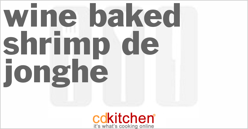 Wine Baked Shrimp De Jonghe - CDKitchen.com