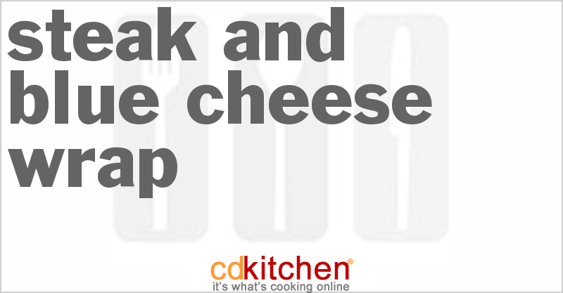 Steak And Blue Cheese Wrap - CDKitchen.com