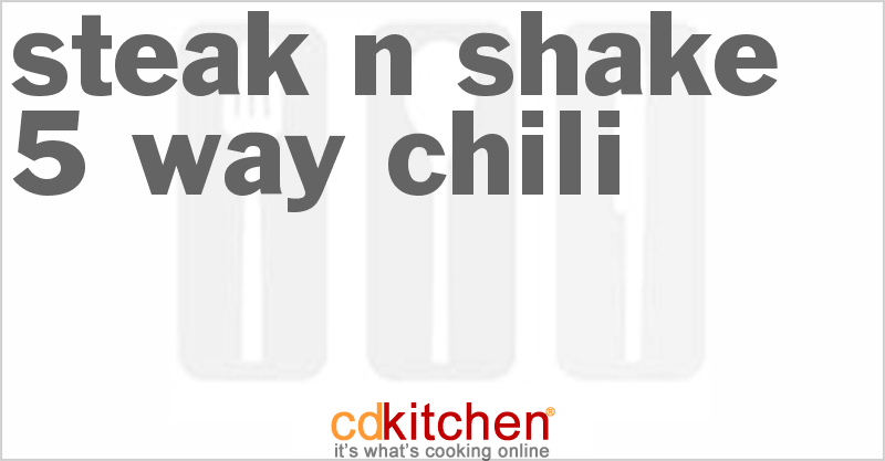Steak N Shake 5 Way Chili Recipe Cdkitchen Com