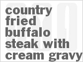 Country Fried Buffalo Steak with Cream Gravy