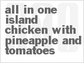 recipe for all-in-one island chicken with pineapple and tomatoes