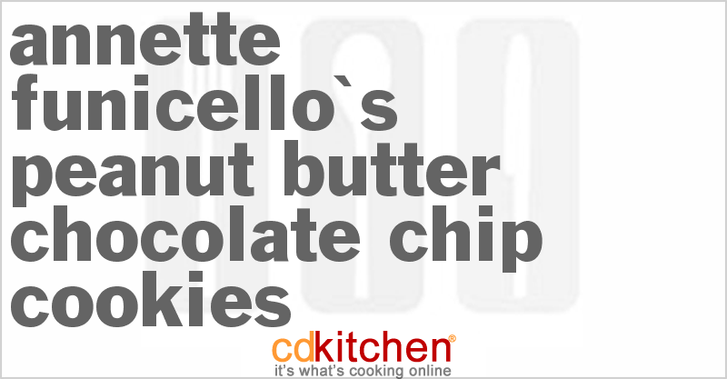 Annette Funicello's Peanut Butter Chocolate Chip Cookies - CDKitchen.com