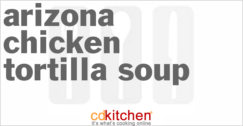 Arizona Chicken-Tortilla Soup - CDKitchen.com