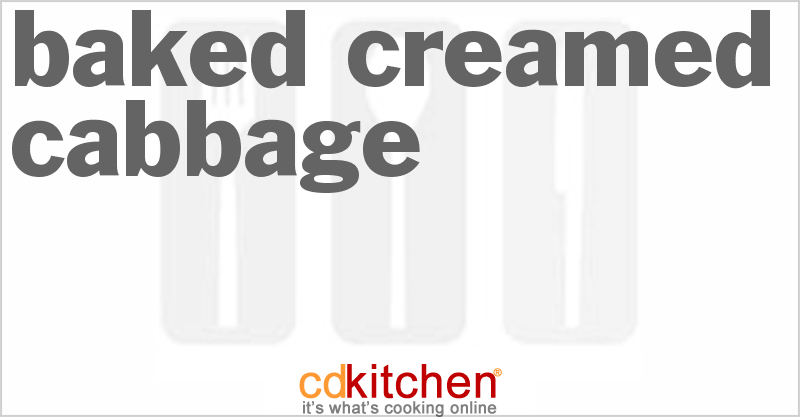 Baked Creamed Cabbage - CDKitchen.com